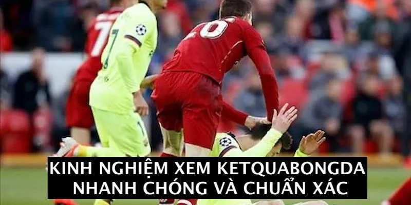 ket-qua-bong-da-hoc-hoi-kinh-nghiem-theo-doi-ket-qua-chuan-xac-va-nhanh-chong-